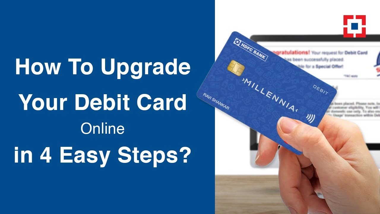 How To Upgrade Your HDFC Debit Card Online in 4 Easy Steps? | HDFC Bank