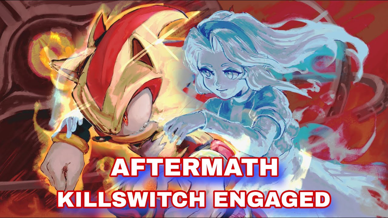 KILLSWITCH ENGAGED — AFTERMATH | SHADOW THE HEDGEHOG AMV