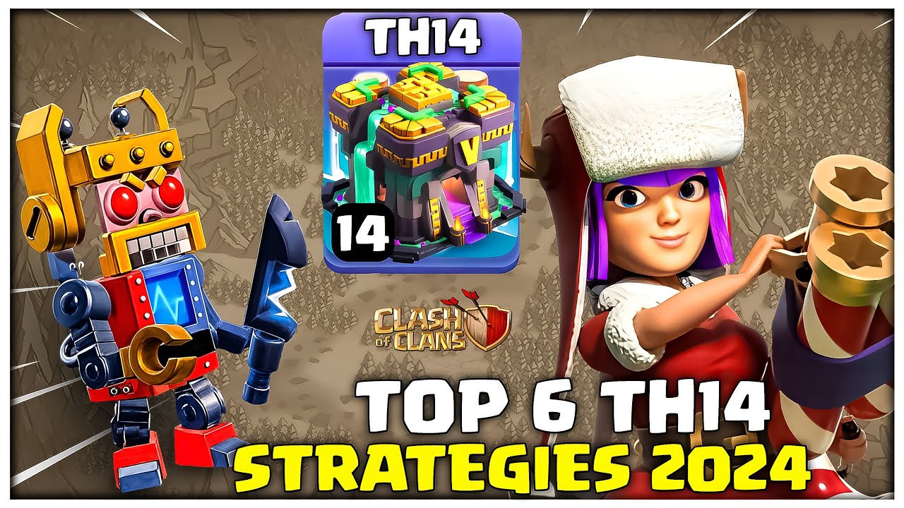 Strongest Top 6 TH14 Attack Strategies After the Update in Clash of Clans