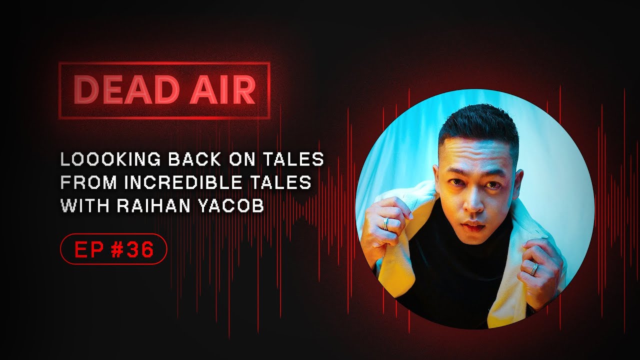 Looking Back on Tales From Incredible Tales with Raihan Yacob - DEAD AIR - Live Horror Podcast #36