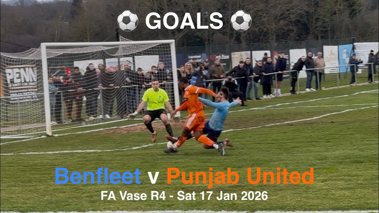 ⚽️  Benfleet FC 🔵♈️🟠 Punjab United FC - FA Vase R4 [Sat17Jan26] GOALS