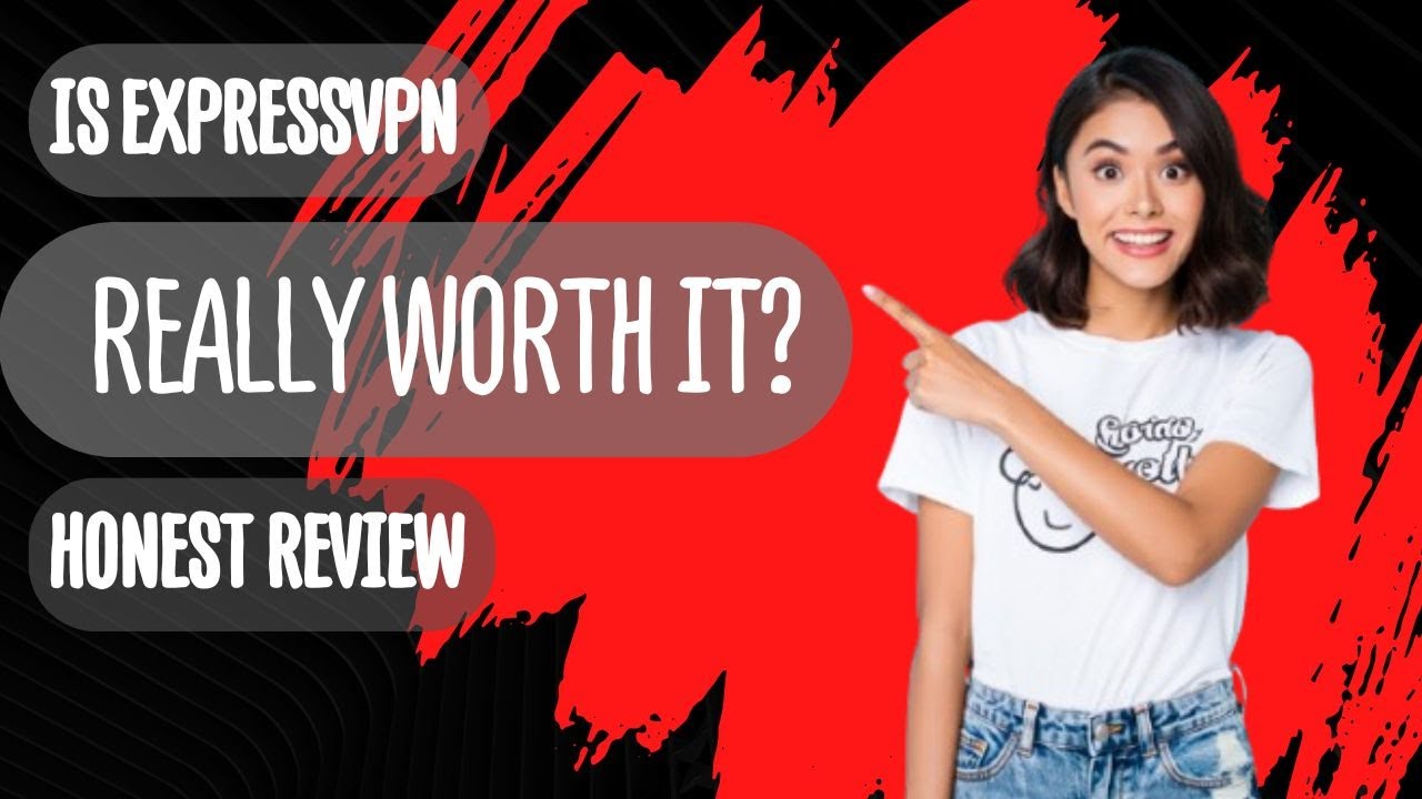 Is Express VPN Worth It?