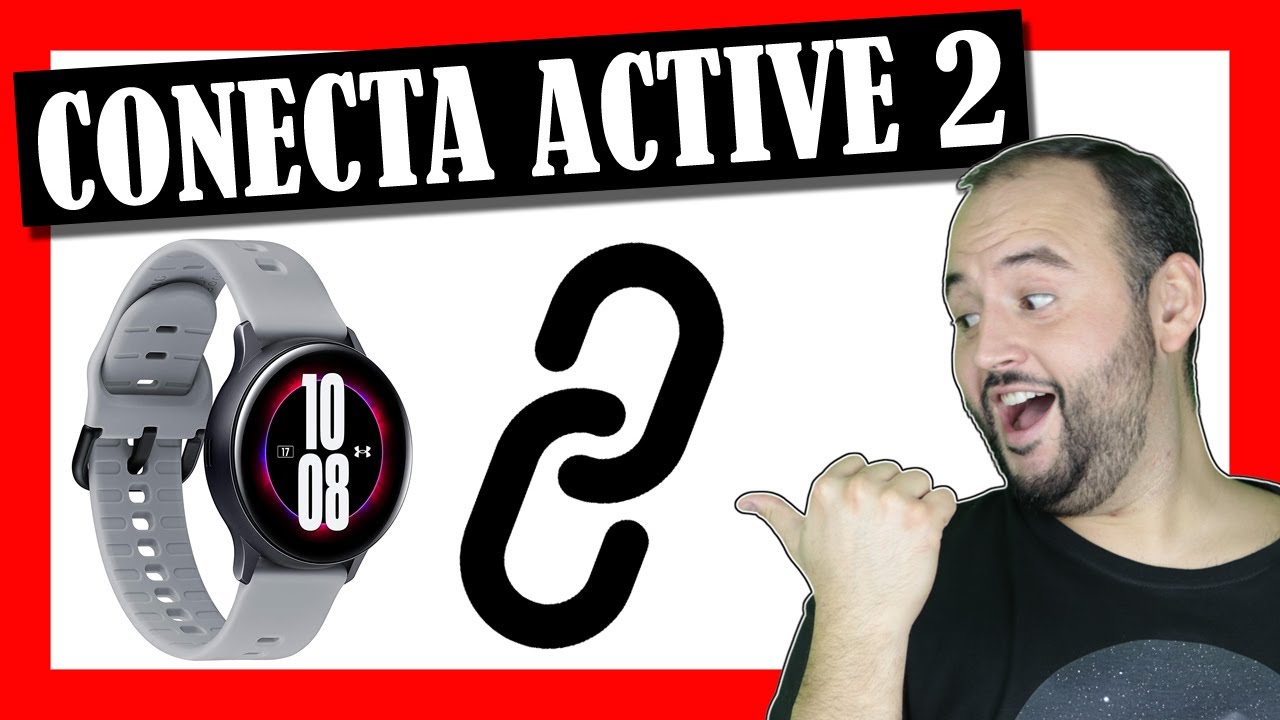 🏁 [Inicio COMPLETO] Cómo CONFIGURAR y CONECTAR 🔗 el ACTIVE 2 Samsung Galaxy Watch con tu  Móvil