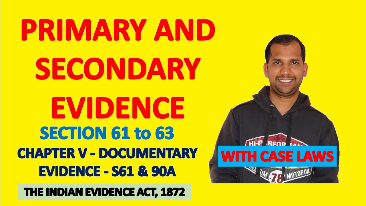 Section 61 to 63 of Evidence Act | Primary and Secondary Evidence | Documentary Evidence