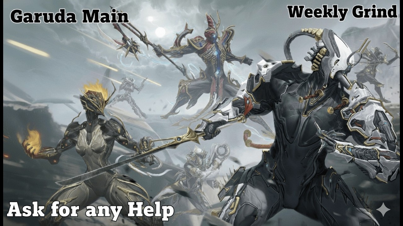 🧲WARFRAME🧲WEEKLY GRIND🧲RIVEN ROLLING🧲GARUDA MAIN🧲LR5 ASK FOR ANY HELP🧲