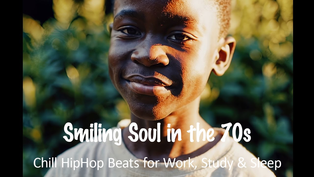 OUMU - Smiling Soul in the 70s 🧒🏾 | 8K Relaxing Chill HipHop Beats for Work, Study & Sleep
