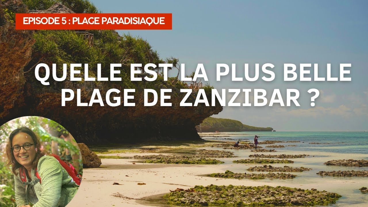 Quelle est la plus belle plage de Zanzibar? Ep.5 Une plage paradisiaque