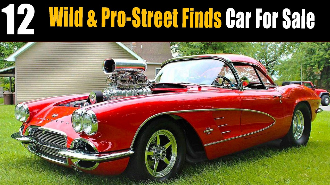 12 Wild Pro Street Cars for Sale – Muscle Cars, Hot Rods & Collector Builds