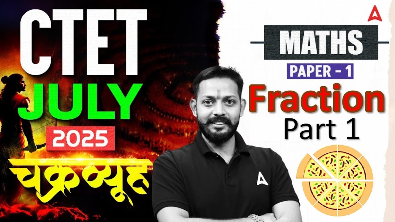 CTET Maths Preparation Paper 1 | Fractions For CTET Paper 1 | By Priyam Sir