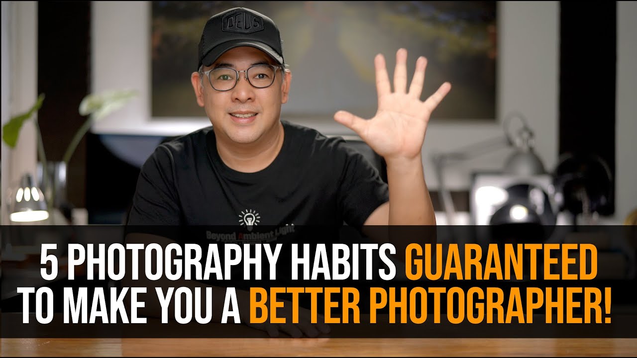 5 привычек в фотографии, которые гарантированно сделают вас лучшим фотографом!