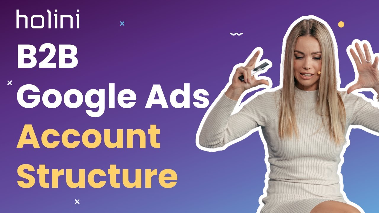 Google Ads Deep Dive:  Account Structure   (Liis Laisaar | Holini)