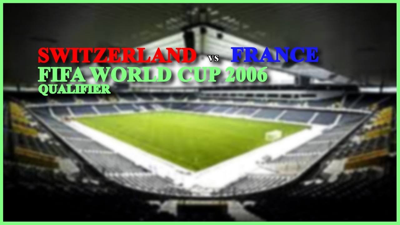 Switzerland vs France (FIFA World Cup 2006 Qualifier) @Full Match