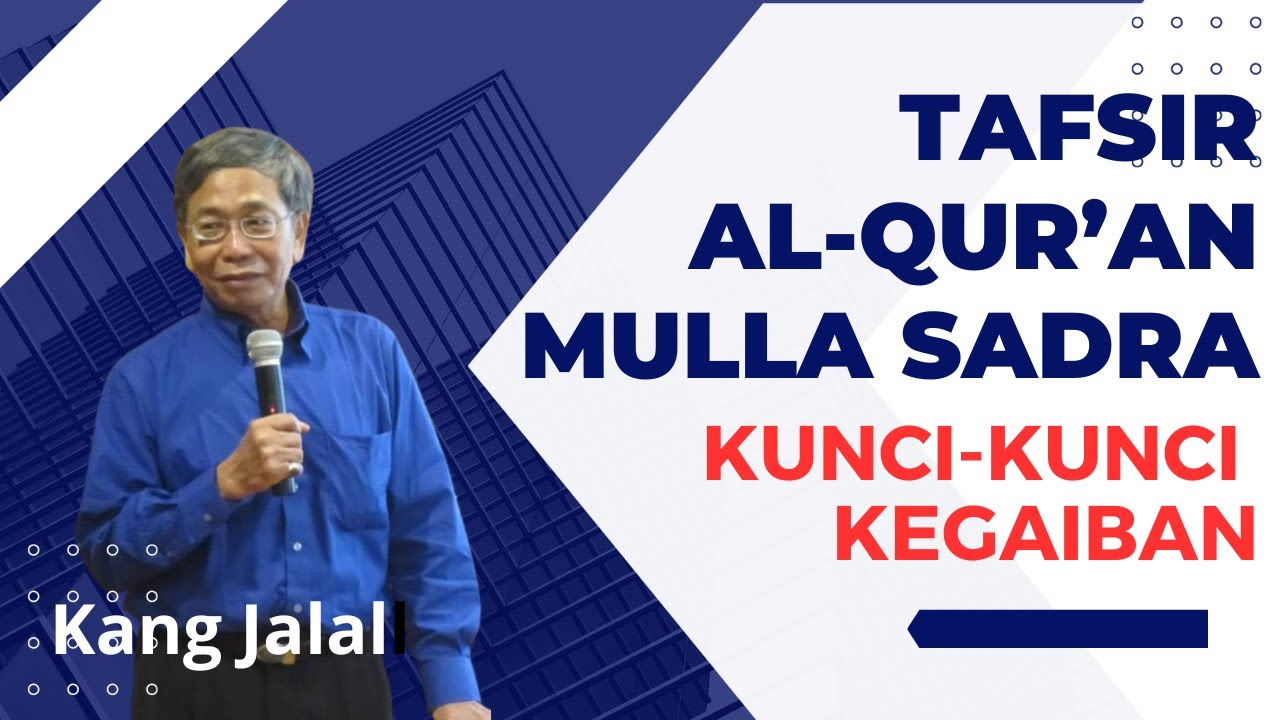 Tafsir Mulla Sadra: Kunci-Kunci Kegaiban | Kang Jalal