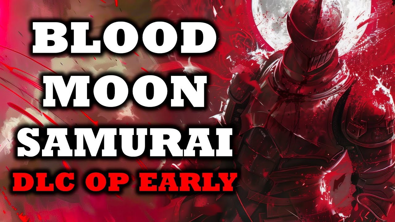 ELDEN RING: Blood Moon Samurai (ранняя сборка OP Shadow of the Erdtree)