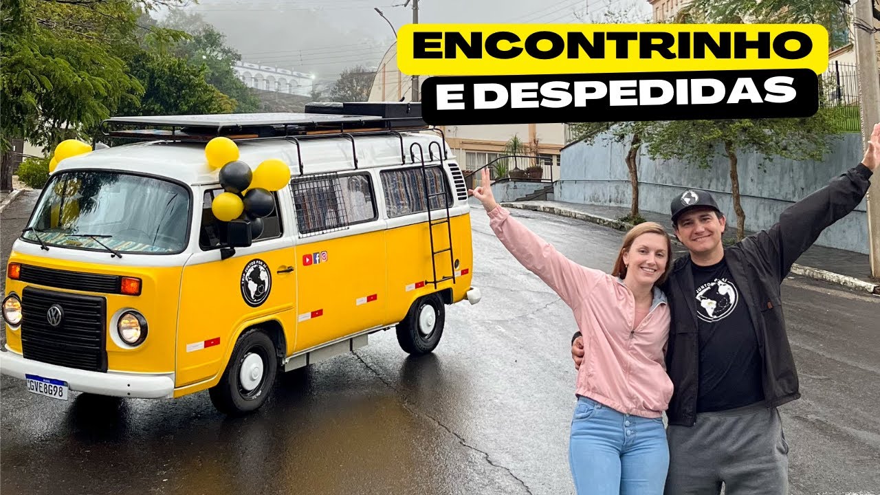DESPEDIDAS ANTES DE INICIAR A VIAGEM DE KOMBI PELO BRASIL