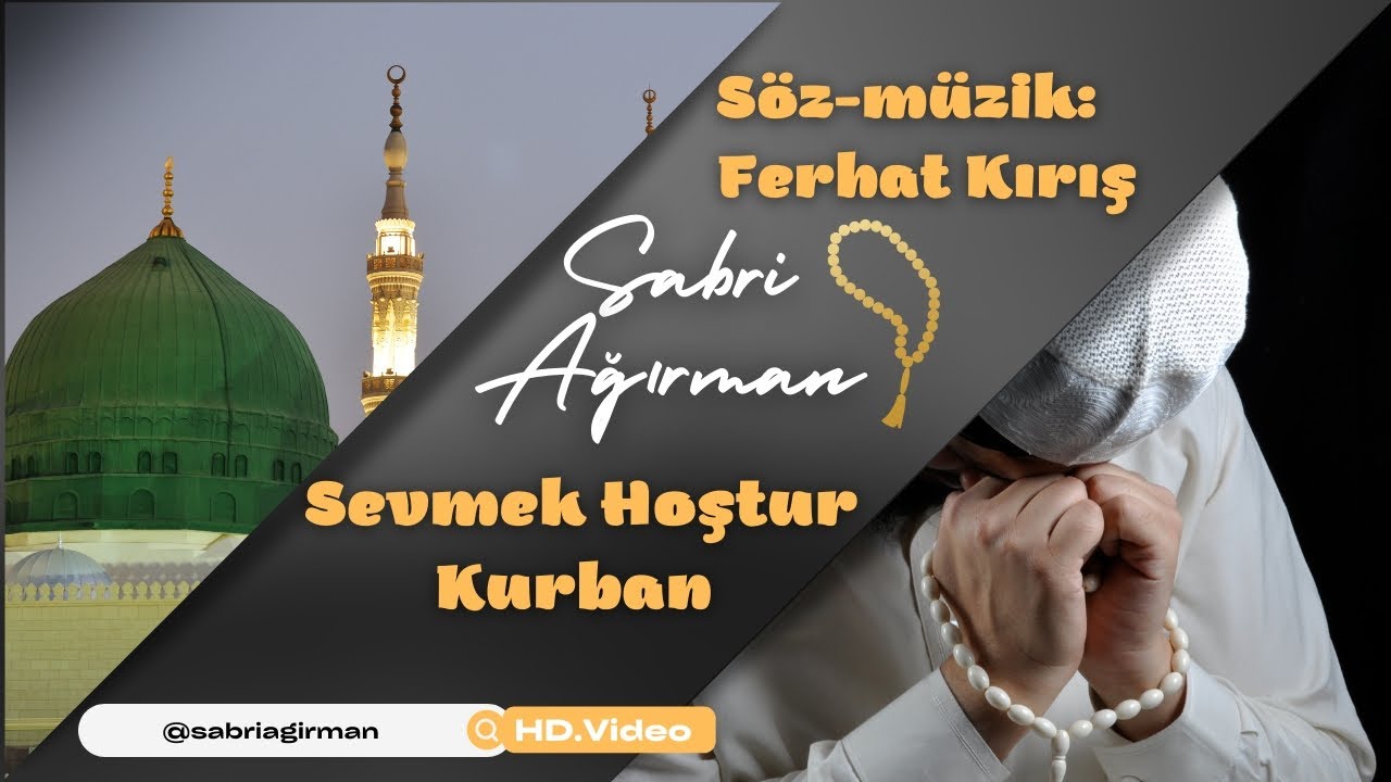 Sevmek Hoştur Kurban | Sabri Ağırman | HD Video