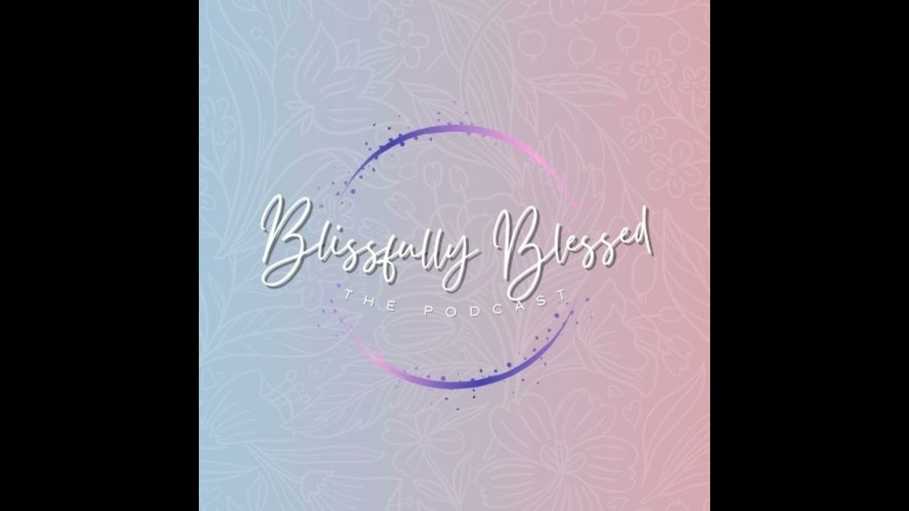lust | Blissfully Blessed: the Podcast |EP. 7
