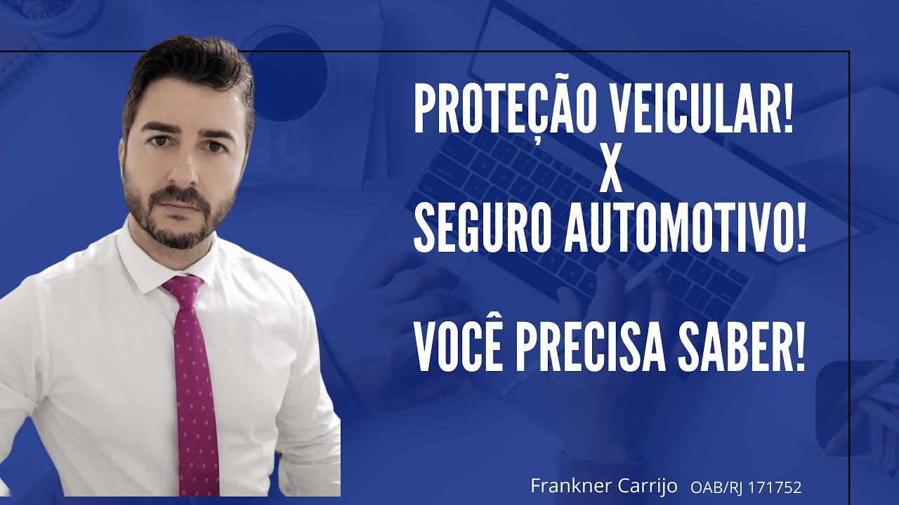 PROTEÇÃO VEICULAR X SEGURO AUTOMOTIVO! VOCÊ PRECISA SABER!
