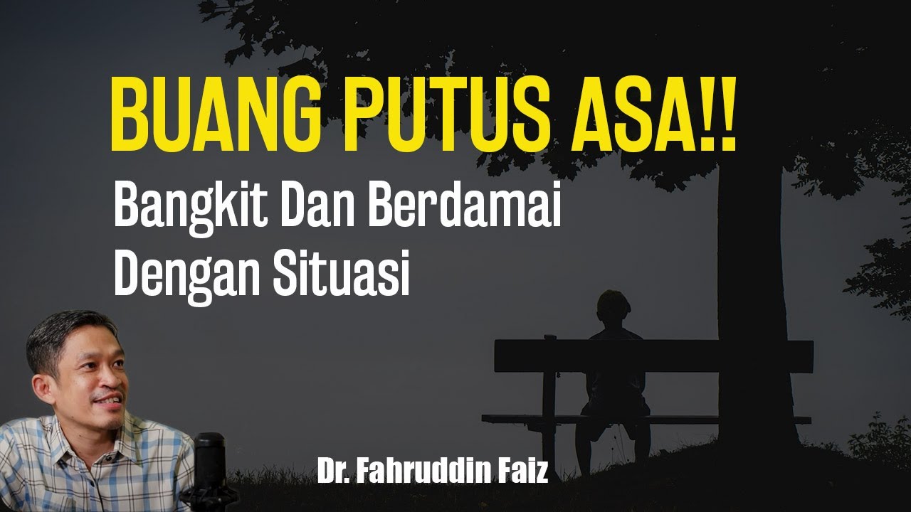 Kemalangan Terbesar Yakni Putus Asa, Mari Mengubah Diri | Ngaji Filsafat | Dr. Fahruddin Faiz
