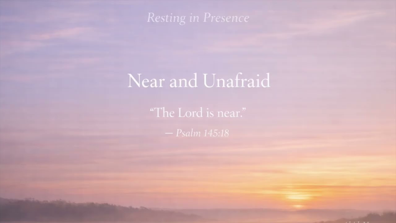 Resting in Presence – Episode 21 | Near and Unafraid | 1 Hour Christian Instrumental Worship