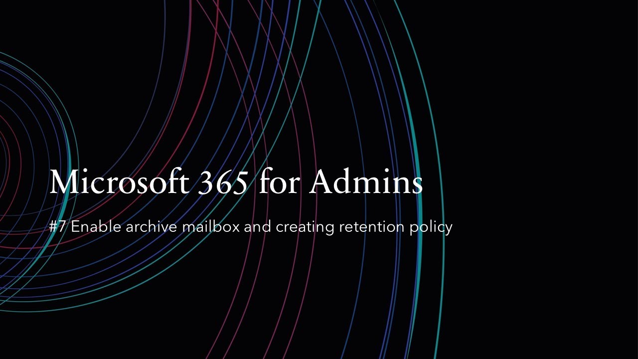 #7 enable archive mailbox and creating retention policy