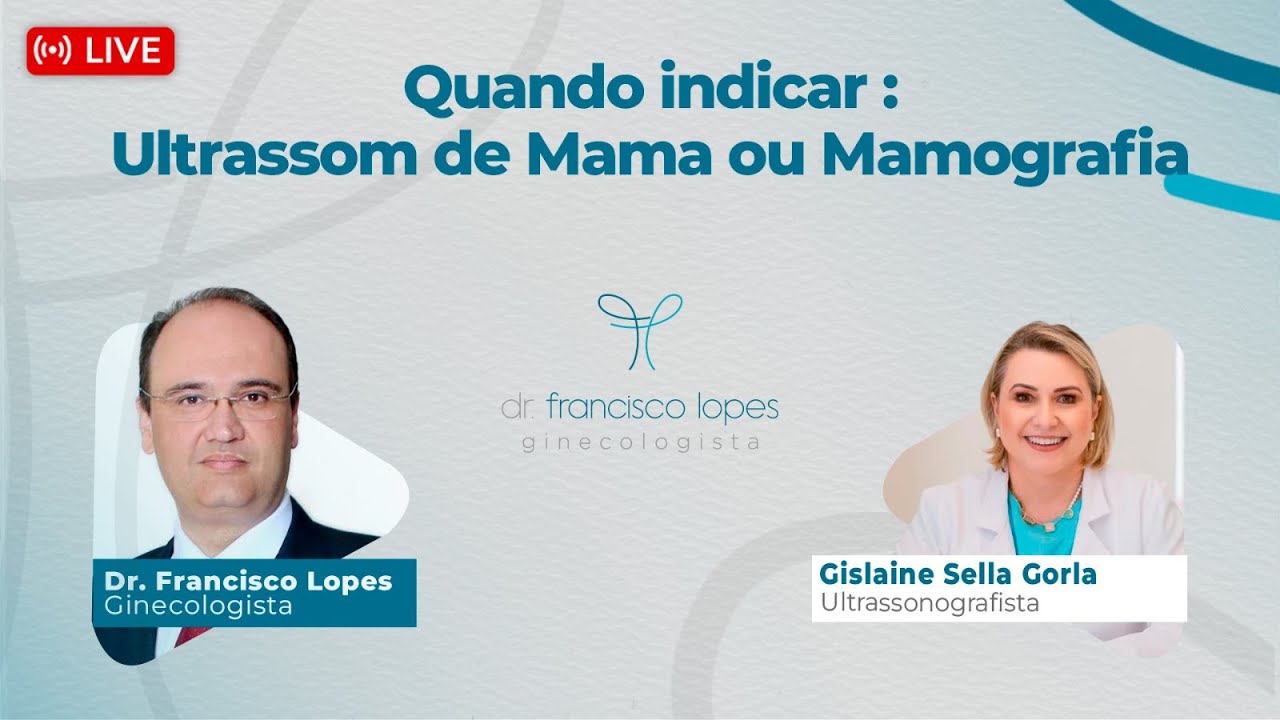 QUANDO INDICAR:  ULTRASSOM DE MAMA OU MAMOGRAFIA | Dr. Francisco Lopes