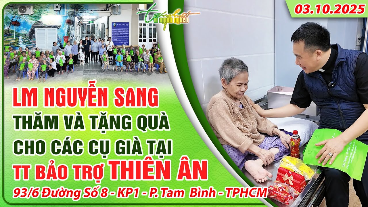THVNN - LM NGUYỄN SANG | THĂM & TẶNG QU&Agrave; CHO C&Aacute;C CỤ GI&Agrave; TẠI TTBT THI&Ecirc;N &Acirc;N - P. TAM B&Igrave;NH | 03.10.2025