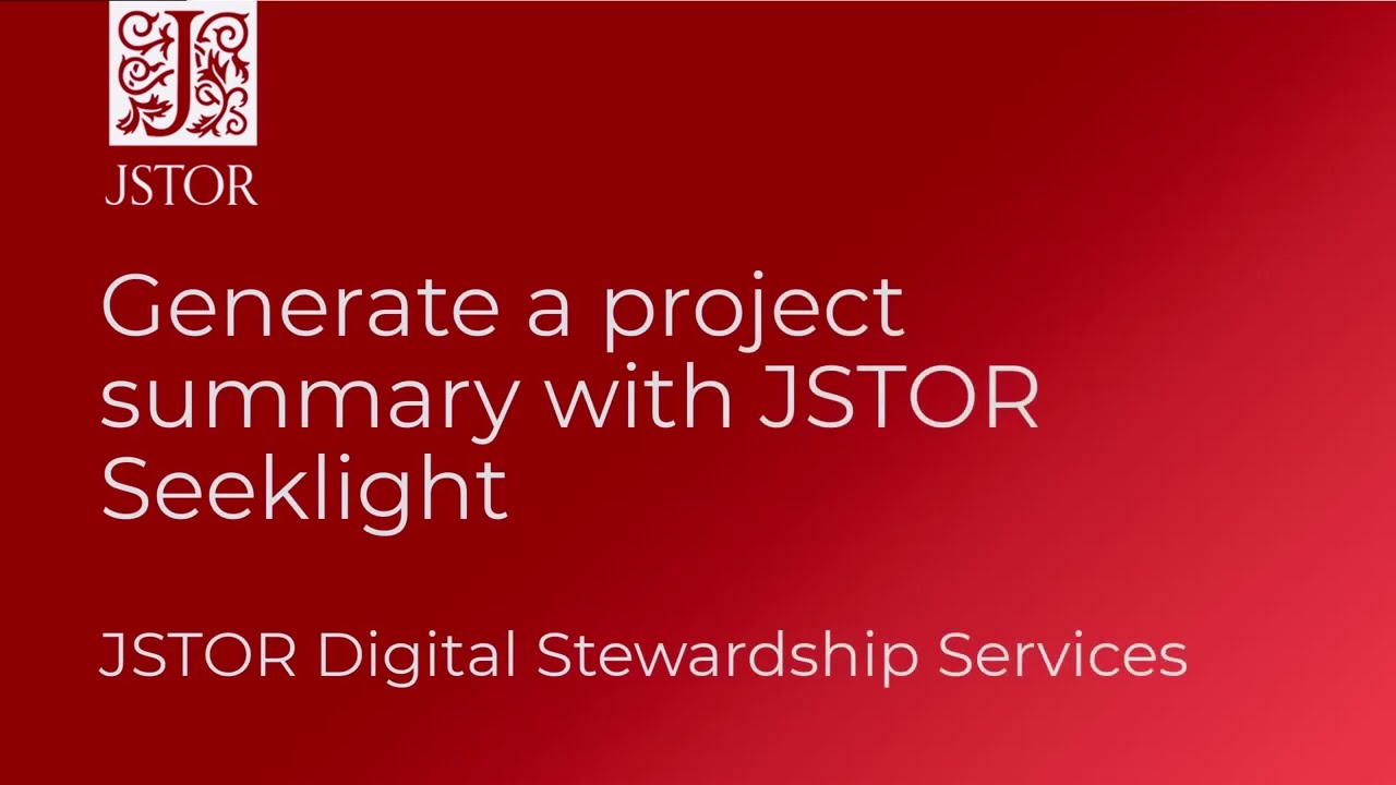 Generate a project summary with JSTOR Seeklight