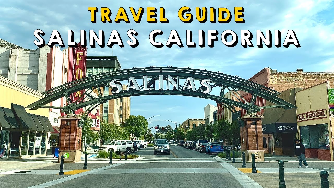 Salinas California Complete Travel Guide | Things to do Salinas California