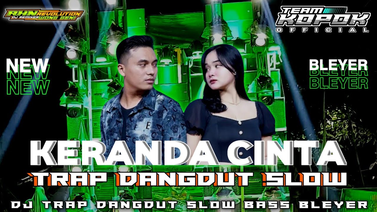 DJ TRAP DANGDUT KERANDA CINTA STYLE DANGDUT SLOW FULL ARANSEMEN BASS BLEYER
