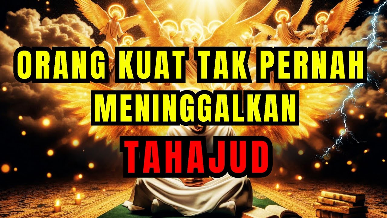 TAHAJUDMU☀Mengapa Orang Kuat Selalu Menjaga Tahajudnya?