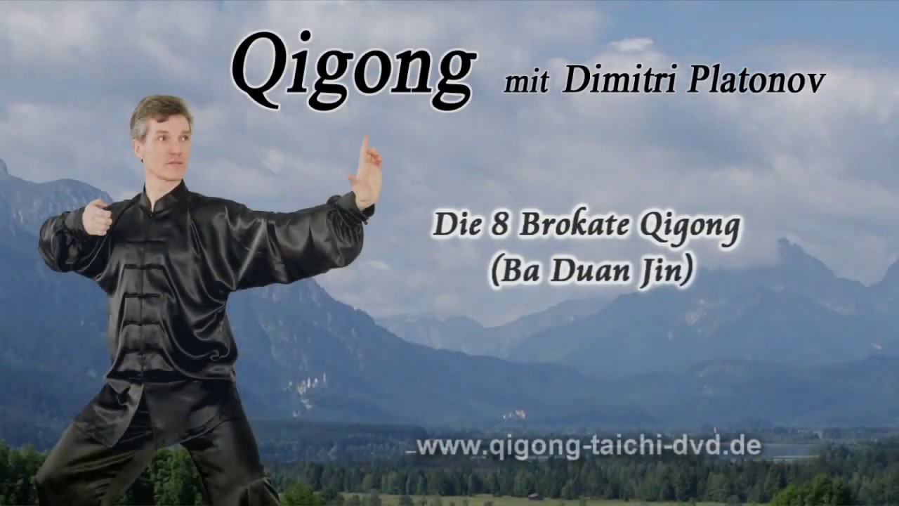 Die 8 Brokate Qigong, Die acht Brokat&uuml;bungen Qi gong Ba Duan Jin  QIGONG 8 Brokat &Uuml;bungen