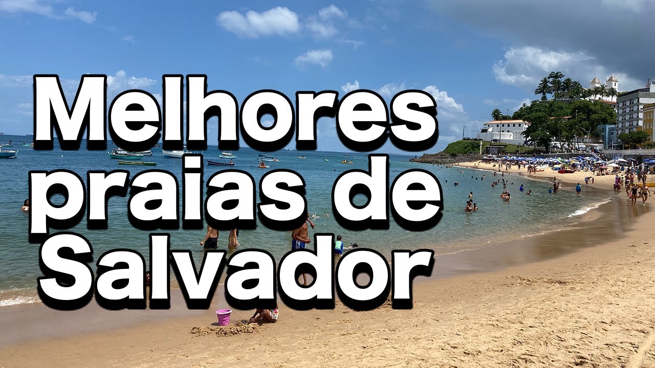 AS MELHORES PRAIAS DE SALVADOR para curtir e tomar banho