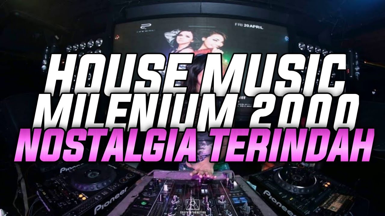 house music millenium 2000 | house music jadul | Nostalgia dj 2000