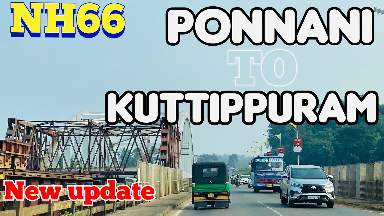 NH66 Ponnani to Kuttippuram roadwork update | nh66 road work new update 2025