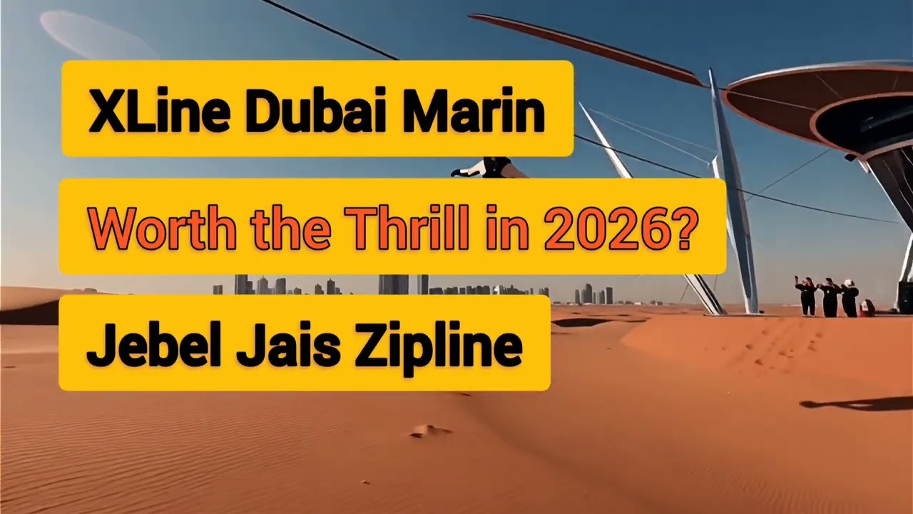 XLine Dubai Marina против зиплайна Jebel Jais: стоит ли ради острых ощущений в 2026 году? Честный...