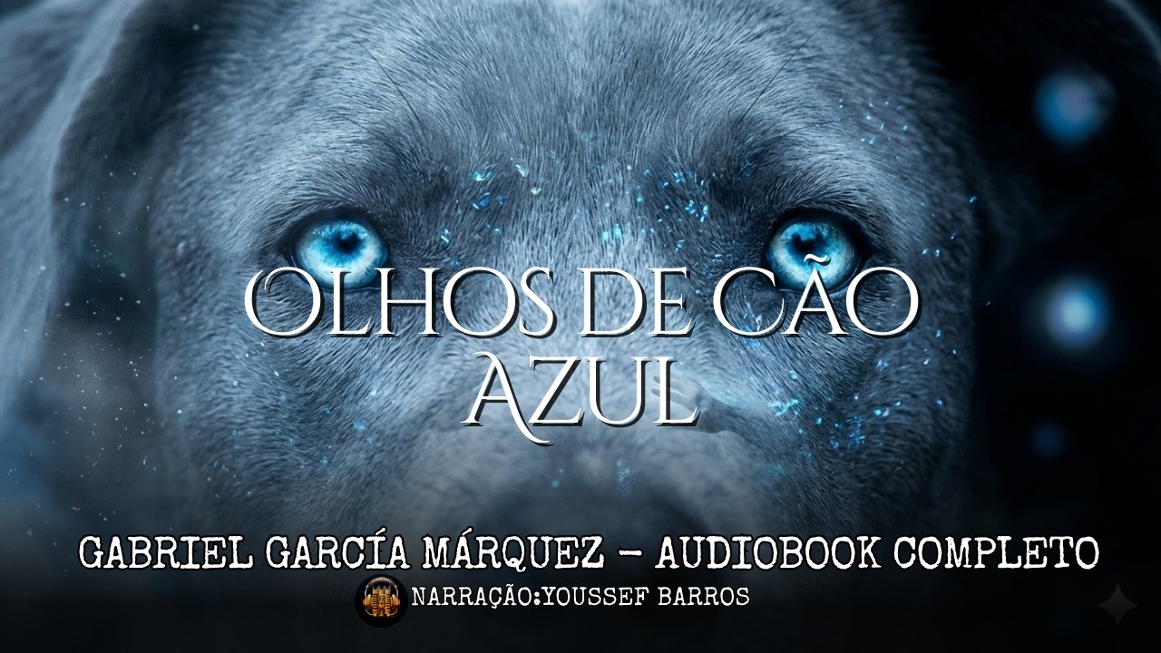 Olhos de Cão Azul (Gabriel García Márquez) - Audiobook Completo