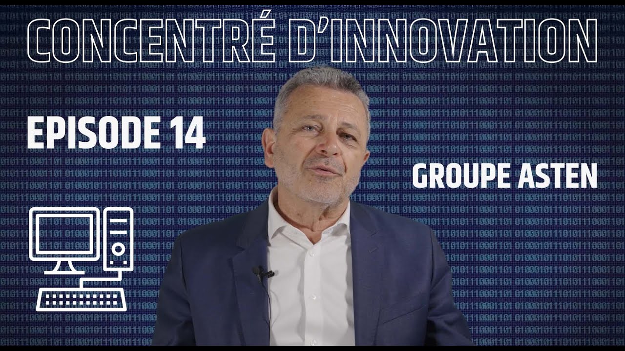 Concentré d’innovation : Groupe Asten, 30 ans d'innovation