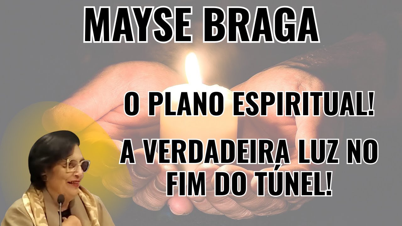 QUANDO VOCÊ DESENCARNAR, VAI PRESTAR CONTAS… ESTÁ PRONTO? – PALESTRA COM MAYSE BRAGA.