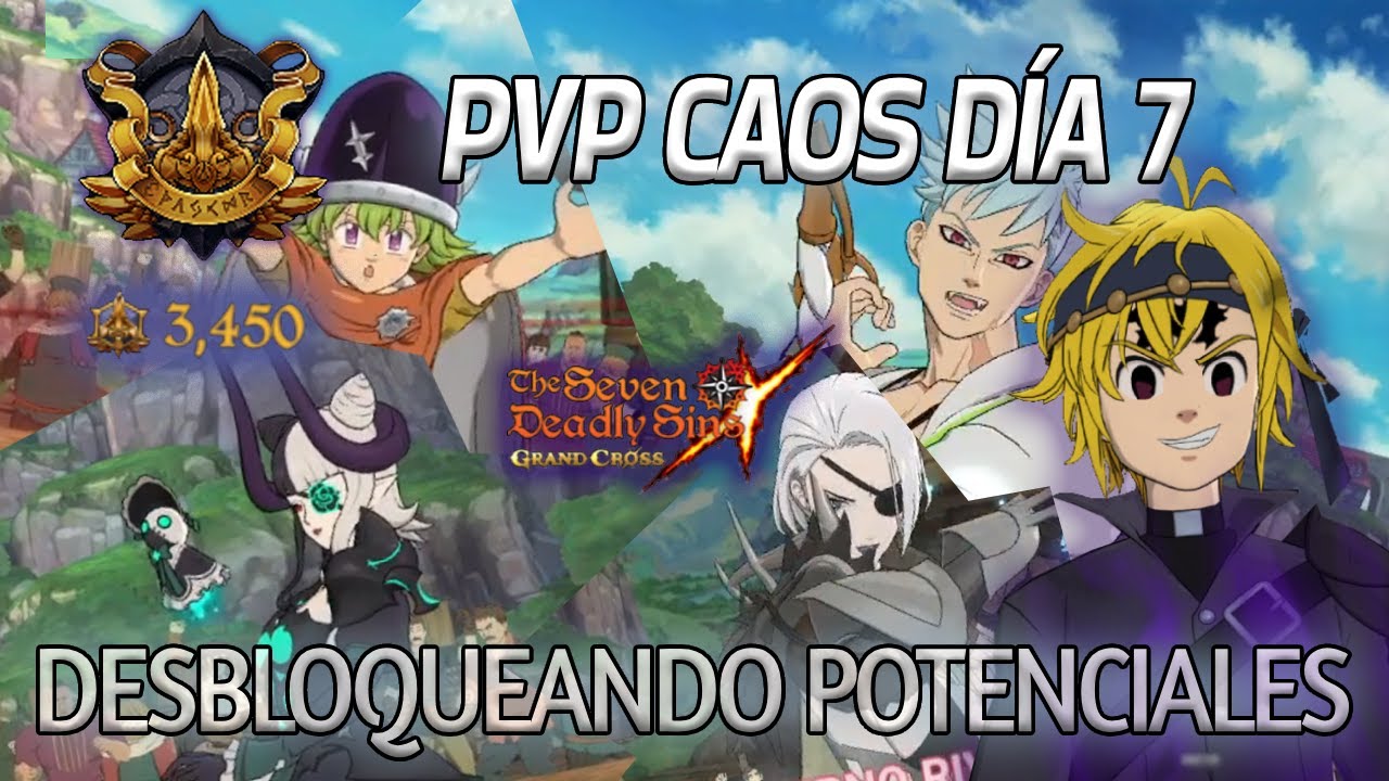¡PVP CAOS DÍA #7! ¡LA RECTA FINAL! ¡SACANDO EL PODER DE CADA EQUIPO!| 7DS: GRAND CROSS