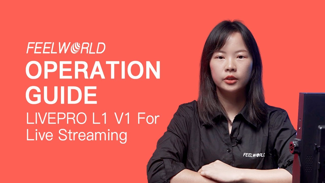 FEELWORLD LIVEPRO L1 V1 Operation Guide For Live Streaming and All Function
