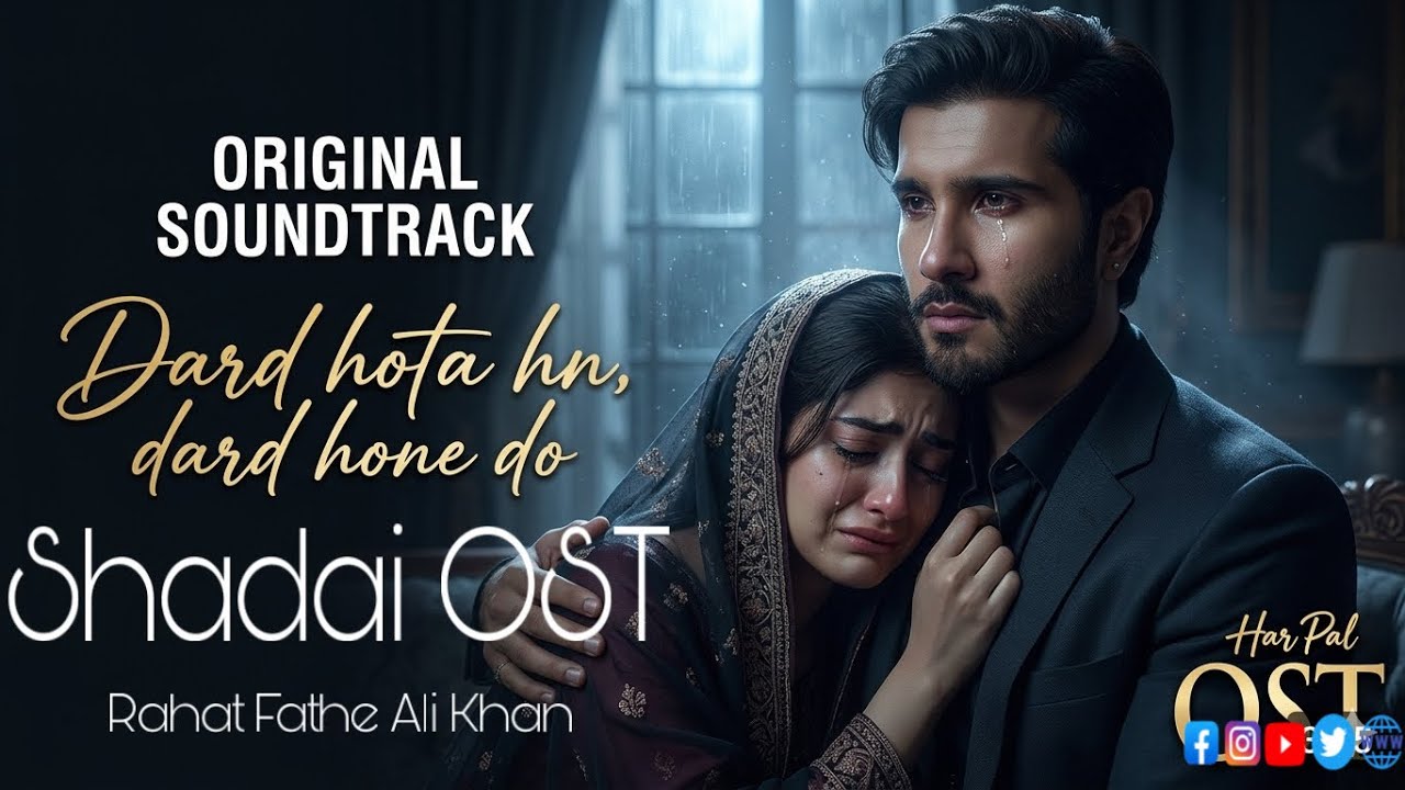 Shaidai OST | Dard hota hn| Rahat Fathe Ali Khan | Feroze Khan New Drama | Shaidai | Full OST 