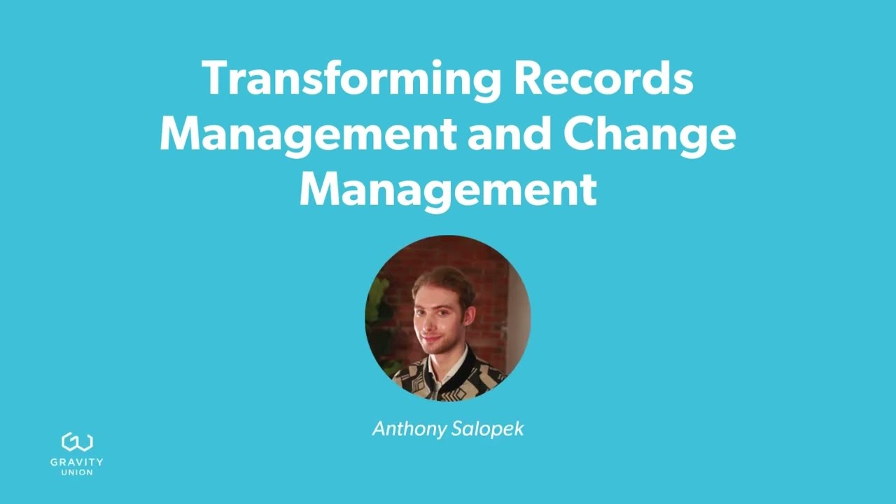 Transforming Records Management with Change Management | Gravity Union