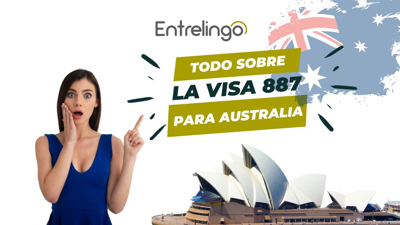 &iexcl;🌏 Descubre todo sobre la VISA 887 para Australia con Entrelingo! 🇦🇺✨
