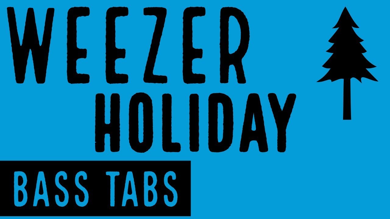 TABS | Holiday (Bass Tabs & Cover) | Weezer