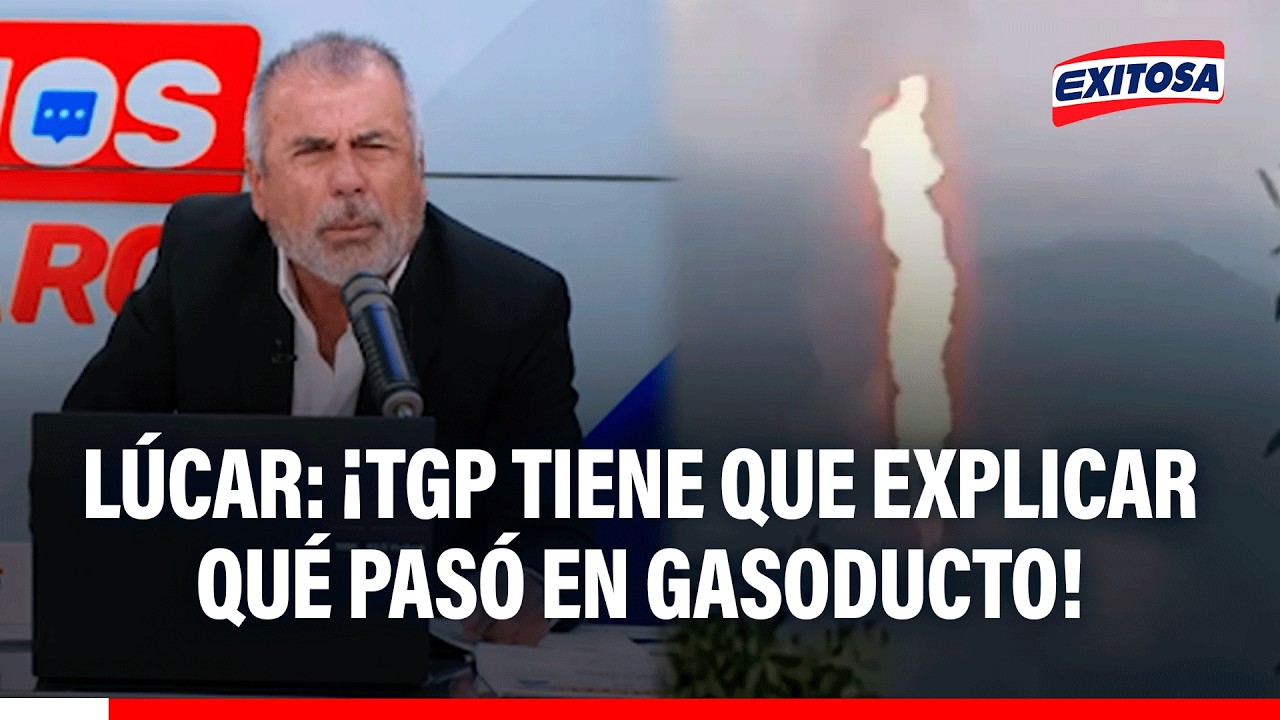 🔴🔵 Nicolás Lúcar exige a TGP explicar sobre FUGA EN GASODUCTO: 