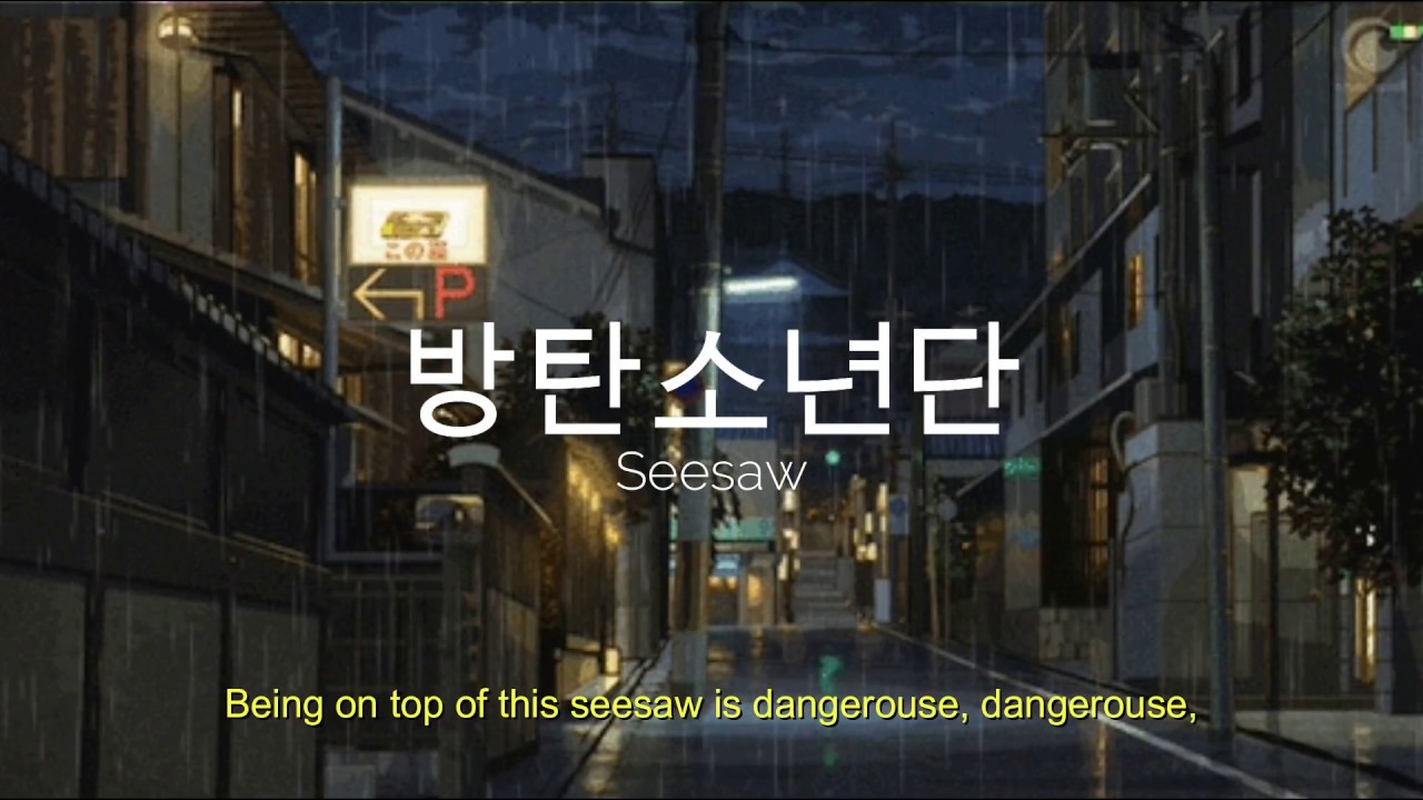 Seesaw [ 방탄소년단 ] But you're walking in the rain