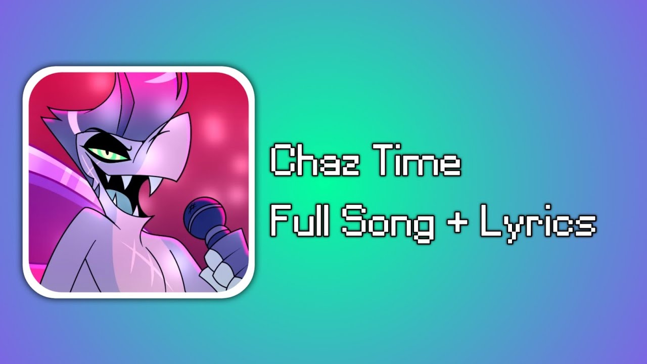 [Helluva Boss] Chaz time - full song + lyrics