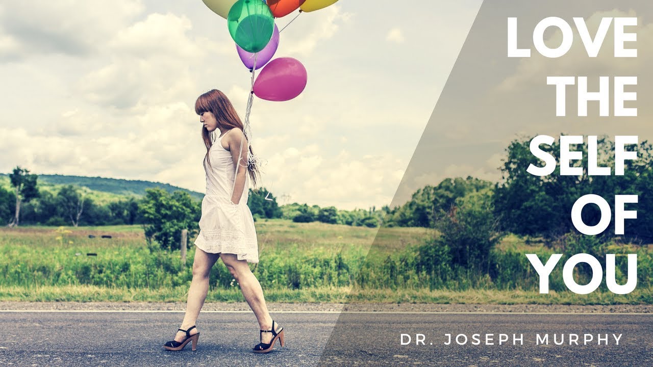 Joseph Murphy - Love The Self Of You - The I Am Within You - The Power Of Your Subconscious Mind