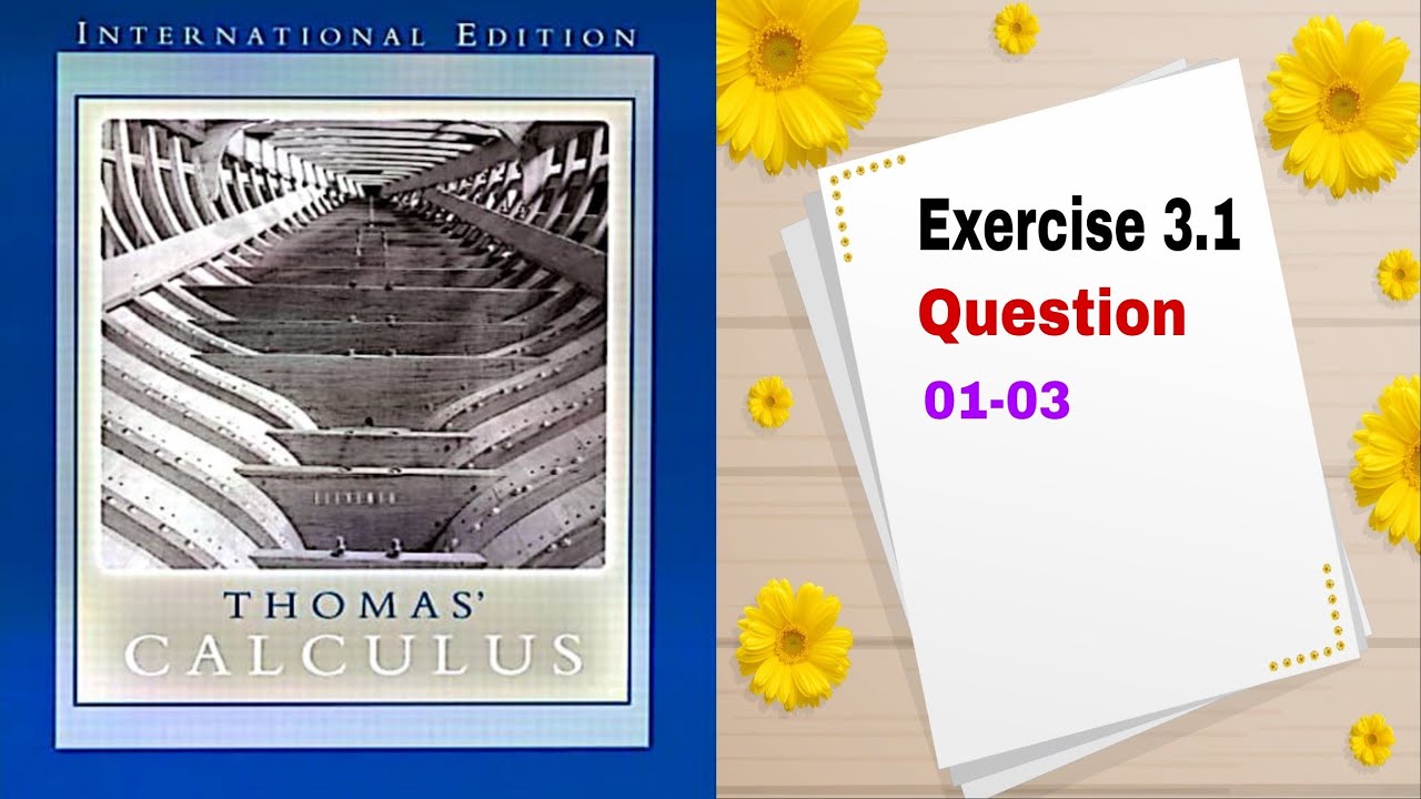 Thomas Calculus || Exercise 3.1 || Question 01-03 || Finding Derivative Functions and Values